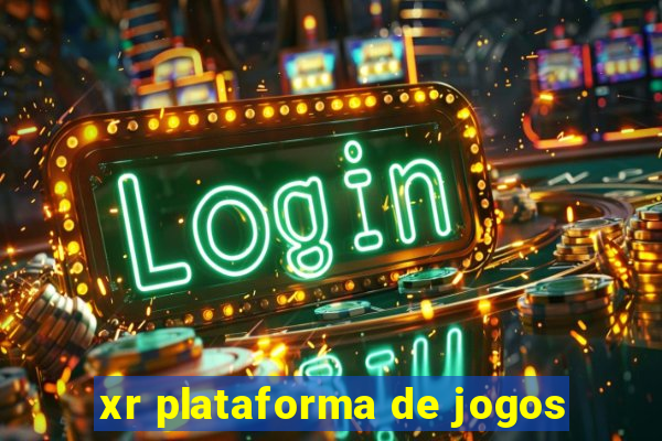 xr plataforma de jogos